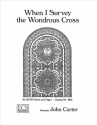 John Carter, When I Survey the Wondrous Cross SATB and Organ Stimme