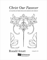 Ronald Arnatt, Christ Our Passover SATB and Organ Stimme