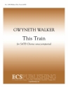 Gwyneth Walker, This Train SATB a Cappella or String Orchestra Chorpartitur