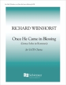 Richard Wienhorst, Once He Came In Blessing SATB Stimme