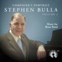 Composer's Portrait Stephen Bulla Vol. 2 Brass Band CD