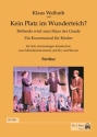 Kein Platz im Wunderteich? Bethesda wird zum Haus der Gnade fr Soli, einstimmigen Kinderchor und Klavier (Flte und Oboe ad lib.) Partitur