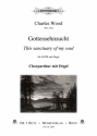 Wood, Charles, Gottes Sehnsucht, This sanctuary of my soul SATB und Orgel