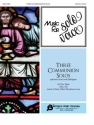 Three Communion Solos Vocal and Piano Book