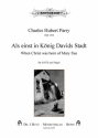 Parry, Charles H., Als einst in Knig Davids Stadt SATB und Orgel ad lib.