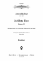 Richter, Anton, Jubilate Deo S-Solo, SATB, Str (2 Ob, Fg, 2 Hr ad lib.) u. Orgel