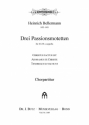 Bellermann, Heinrich, Drei Passionsmotetten op. 11 SATB a cappella