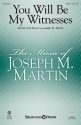 Joseph M. Martin, You Will Be My Witnesses SATB Choral Score