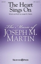 Joseph M. Martin, The Heart Sings On SATB Choral Score