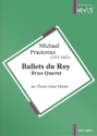 Ballets Du Roy for brass quartet  set of parts