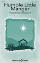 Ed Rush, Humble Little Manger SATB Choral Score