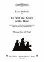 Es fhrt drei Knig Gottes Hand fr gem Chor und Orgel (Gemeinde ad lib.) Chorpartitur mit Orgel