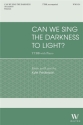 Kyle Pederson, Can We Sing the Darkness to Light TTBB and Piano Chorpartitur