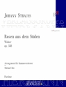 Strau (Sohn), Johann, Rosen aus dem Sden op. 388 Kammerorchester Partitur