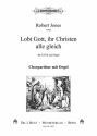 Jones, Robert, Lobt Gott, ihr Christen alle gleich fr SATB und Orgel