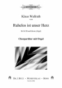 Wallrath, Klaus, Ruhelos ist unser Herz fr SATB und Klavier (Orgel)