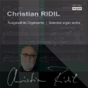 Ridil, Christian, Christian Ridil: Ausgewhlte Orgelwerke (CD zu Organ