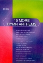 15 more Hymn Anthems for mixed chorus (SAM) and piano score