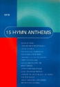 15 Hymn Anthems for mixed chorus (SATB) and piano score