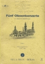 5 Oboenkonzerte in Dresdner berlieferung fr Oboe und Orchester Partitur