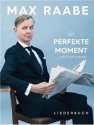 Max Raabe: Der perfekte Moment ... wird heut verpennt Songbook Klavier/Gesang/Gitarre