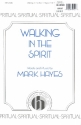 Walking in the spirit for mixed chorus a cappella score