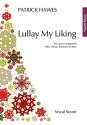 Lullaby My Liking Unaccompanied A,T,Bar,B Vocal Score