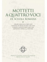 Mottetti a quattro voci di Scuola Romana for mixed choir/voices a cappella (and organ) vocal score