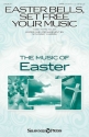 Easter Bells, Set Free Your Music SATB and Handbells Choral Score