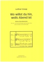 Wo willst du hin, weils Abend ist fr ein- bis dreistg. gem Chor, 2 Vl und VC Partitur