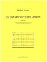 Du bist der Gott des Lebens fr gem Chor, Alt-Solo, Sprecher, Orgel Partitur