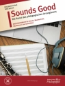 Sounds Good - Die Kunst des pdagogischen Arrangierens Das Praxisbuch fr Schule, Musikschule, Musikverein und Ensembles broschiert