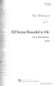 All Seems Beautiful to Me for mixed chorus a cappella chorus score