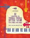 Violin Friends - 12 Variations of Twinkle,  Twinkle, Little Star for piano quartet score and parts