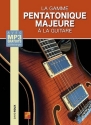 La gamme pentatonique majeure  la guitare Guitar Book & Audio-Online