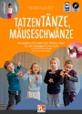 Tatzentnze, Museschwnze (+APP+CD) Tanzspiele und Lieder zum Thema 'Tiere' fr den  bewegten Unterricht