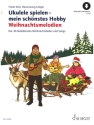 Ukulele spielen - mein schnstes Hobby Weihnachtsmelodien fr Ukulele Songbook mit Online Audio