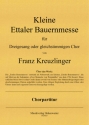 Kleine Ettaler Bauernmesse fr Dreigesang oder gleichstimmigen Chor Chorpartitur