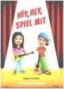 Hey, Hey, spiel mit Gitarreschule fr den Anfangsunterricht