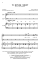 To Honor Christ SATB Chorpartitur