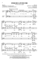 For He Loved Me SATB a Cappella Chorpartitur