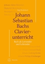 Johann Sebastian Bachs Clavierunterricht Bach als Lernender und Lehrender Hardcover