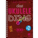 Das Ukulele-Ding Band 2 - 200 Lieder und Songs  Songbook Texte/Akkorde (Spiralbindung DIN A 5)