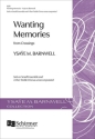 Wanting Memories Solo or Small Ensemble and 4-Part Treble Choir Unaccompanied Choral Score