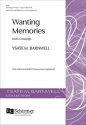 Wanting Memories Solo Voice and SAB Choir Unaccompanied Choral Score