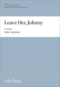 Leave Her, Johnny Baritone Solo and TTB Choir Unaccompanied Choral Score