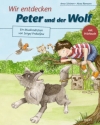 Wir entdecken Peter und der Wolf Ein Musikmrchen von Sergej Prokofjew Hardcover