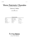 Three Patriotic Chorales (c/b sc) Symphonic wind band