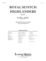 Royal Scotch Highlanders (c/b sc) Symphonic wind band