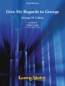 Give My Regards to George (f/o) Full Orchestra